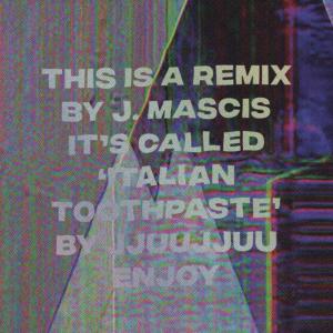 JJUUJJUU的專輯Italian Toothpaste (J Mascis Remix) (Explicit)