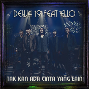 Listen to Tak Kan Ada Cinta Yang Lain song with lyrics from Dewa 19