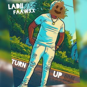 Ladii Faawxx的專輯Turn Up (Explicit)