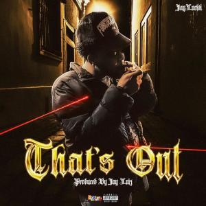 收聽Jayluckk的That's Out (Explicit)歌詞歌曲