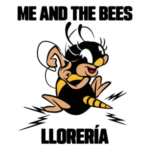Me and the Bees的專輯Llorería