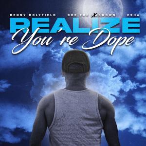 Esha的專輯Realize You're Dope (feat. Doe The Unknown & Esha)