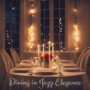 Album Dining in Jazz Elegance (Harmonies for Culinary Delights) from Jazz Background And Lounge