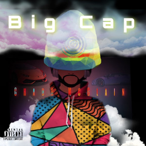 Chadd McClain的專輯Big Cap (Explicit)