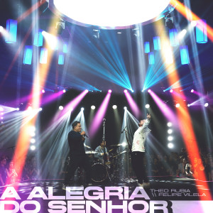 Theo Rubia的專輯A Alegria do Senhor (Ao Vivo)