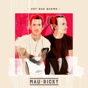 ดาวน์โหลดและฟังเพลง Voy Que Quemo พร้อมเนื้อเพลงจาก Mau y Ricky