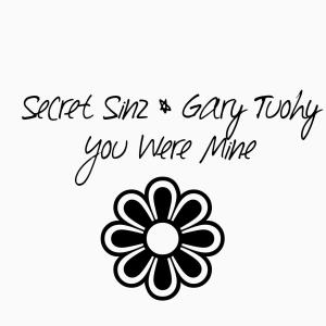 อัลบัม You Were Mine (Original Edit) (feat. Gary Tuohy) ศิลปิน Secret Sinz