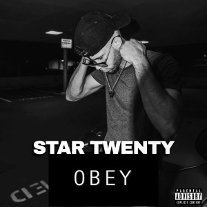 Listen to Obey (Explicit) song with lyrics from Star Twenty