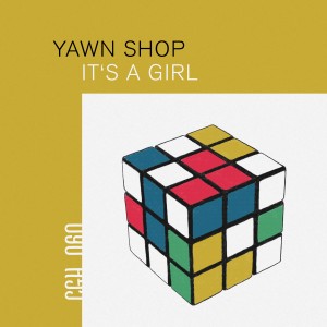 收听Yawn Shop的It's a Girl歌词歌曲