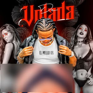 Listen to De Volada (Explicit) song with lyrics from El Mello 06