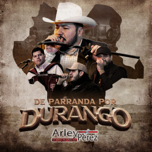 Arley Pérez的專輯De Parranda Por Durango