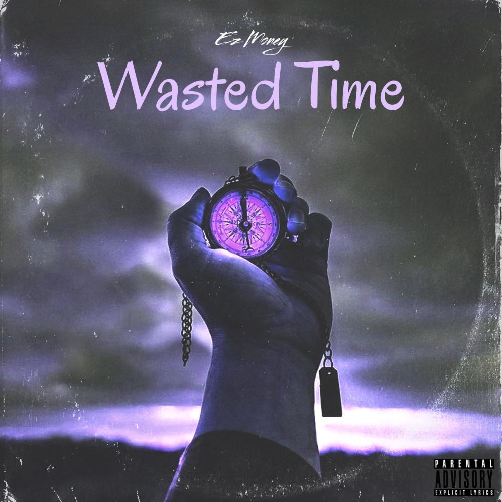 Wasted Time (Explicit)