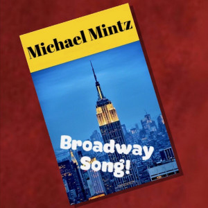 ดาวน์โหลดและฟังเพลง Broadway Song พร้อมเนื้อเพลงจาก Michael Mintz