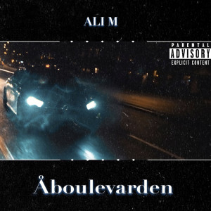 Listen to Åboulevarden (Explicit) song with lyrics from Ali M
