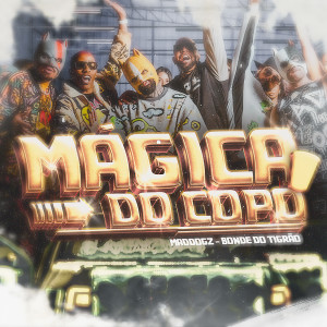 ดาวน์โหลดและฟังเพลง Mágica do Copo พร้อมเนื้อเพลงจาก Mad Dogz