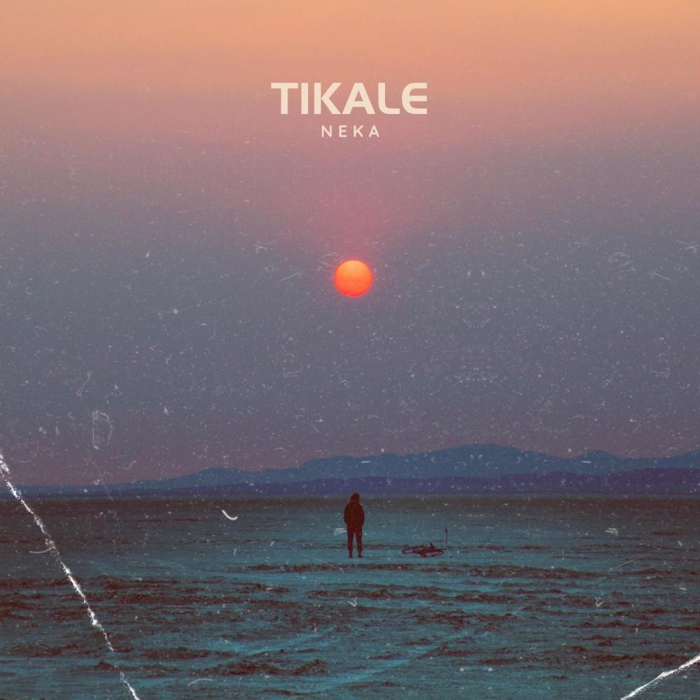 Tikale (feat. Neka)