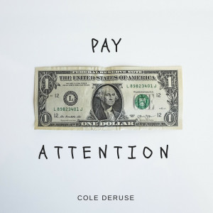 Dengarkan Pay Attention lagu dari Cole DeRuse dengan lirik