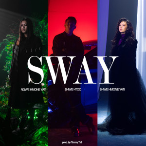 Dengarkan Sway lagu dari Shwe Htoo dengan lirik