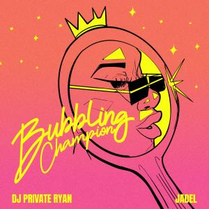 ดาวน์โหลดและฟังเพลง Bubbling Champion พร้อมเนื้อเพลงจาก DJ Private Ryan