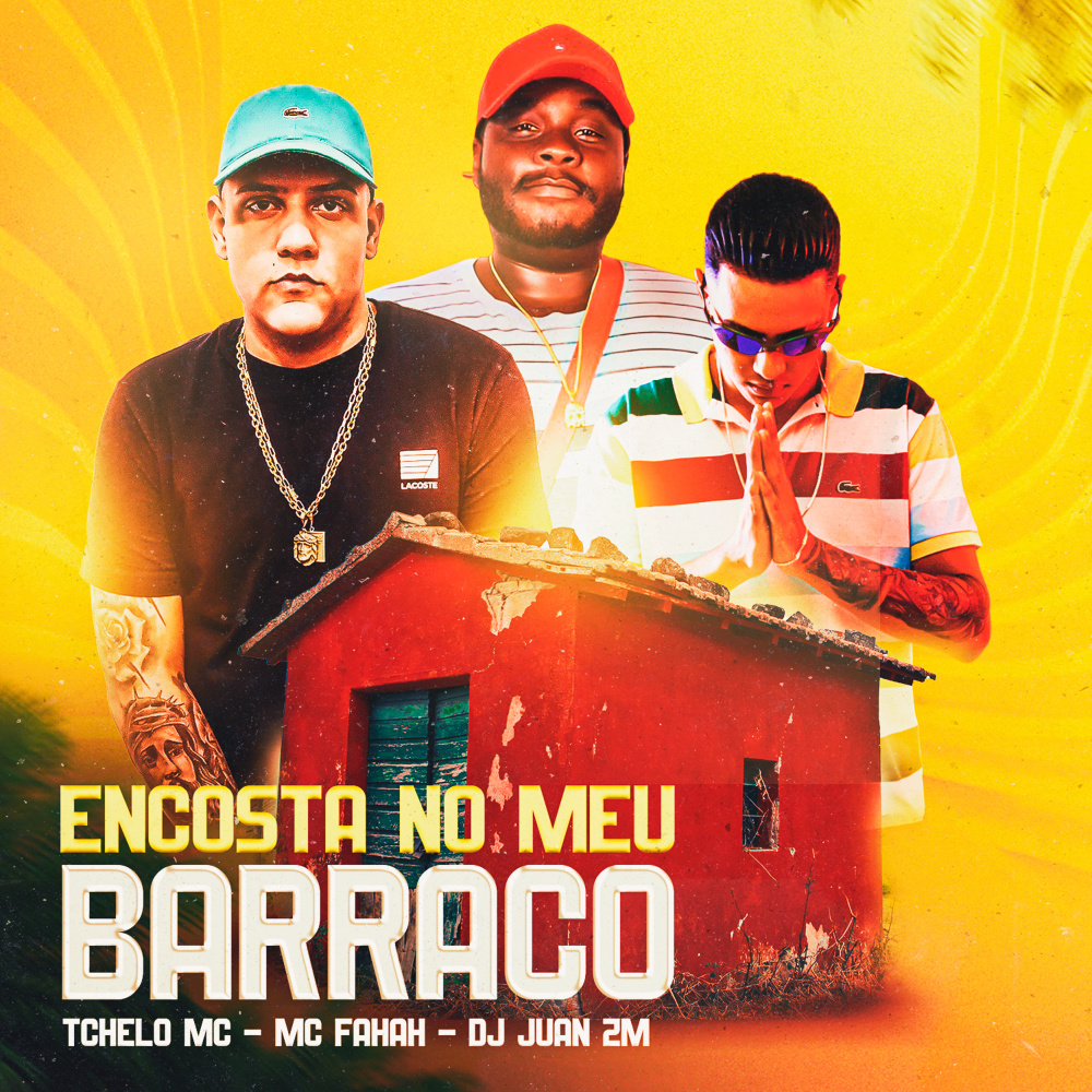 Encosta no Meu Barraco (Explicit)