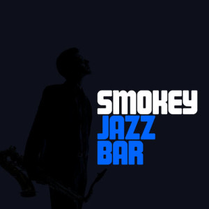 Smokey Jazz Club的專輯Smokey Jazz Bar