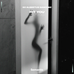 Album Hit You from Dj Albertus Sanchez
