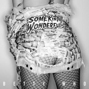 ดาวน์โหลดและฟังเพลง Some Kinda Wonderful พร้อมเนื้อเพลงจาก BETTY WHO