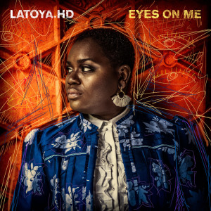 Album Eyes on Me oleh Latoya Hd