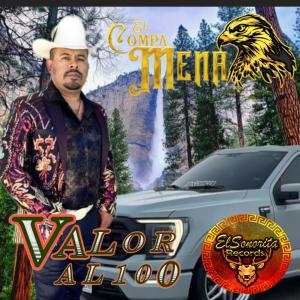 收聽El Compa Mena的VALOR AL 100歌詞歌曲