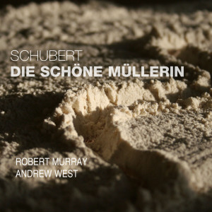 อัลบัม Schubert: Die schöne Müllerin, Op. 25, D. 795 ศิลปิน Robert Murray