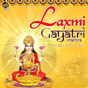 Dengarkan lagu Laxmi Gayatri Mantra nyanyian Geeta Mali dengan lirik