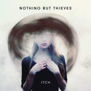 ดาวน์โหลดและฟังเพลง Itch (Single Version) พร้อมเนื้อเพลงจาก Nothing But Thieves
