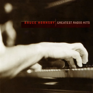 อัลบัม Greatest Radio Hits ศิลปิน Bruce Hornsby