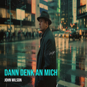 John Wilson的专辑Dann Denk an Mich