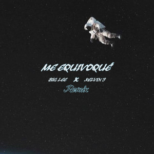 ดาวน์โหลดและฟังเพลง Me Equivoqué (Remix) พร้อมเนื้อเพลงจาก Big Lee