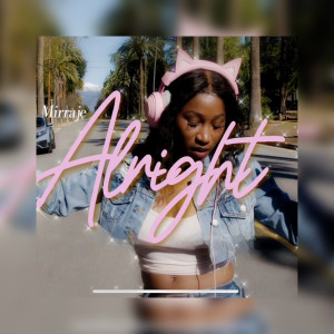 Listen to Alright song with lyrics from Mirraje