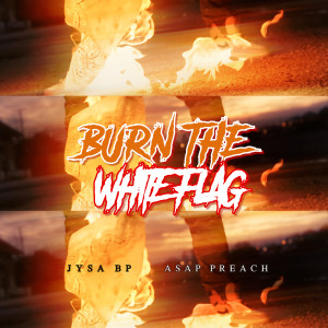 Album Burn the White Flag from Jysa BP