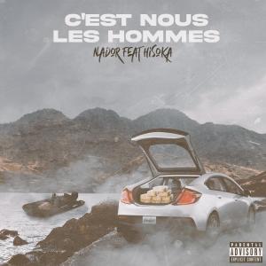 Listen to C’est nous les Hommes (Explicit) song with lyrics from Nador