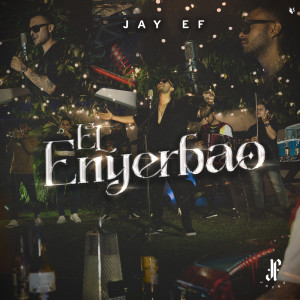 Jay Ef的专辑El Enyerbao
