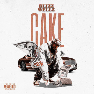 ดาวน์โหลดและฟังเพลง Cake (Explicit) พร้อมเนื้อเพลงจาก Blizz Wellz