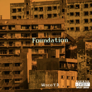 Wisco Y.D.的專輯Foundation (Explicit)