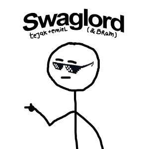 Tejak的專輯Swaglord (feat. Emiel & Bram) [Explicit]