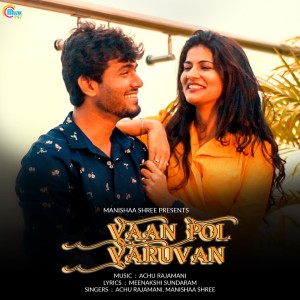 Dengarkan lagu Vaan Pol Varuvan (From "Vaan Pol Varuvan") nyanyian Achu Rajamani dengan lirik