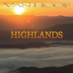 收聽VAN HOOF的Highlands歌詞歌曲