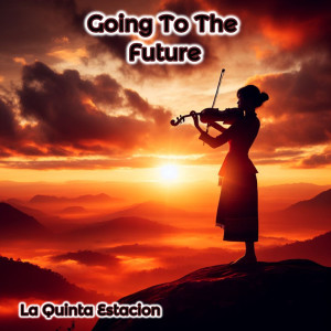La Quinta Estacion的專輯Going To The Future