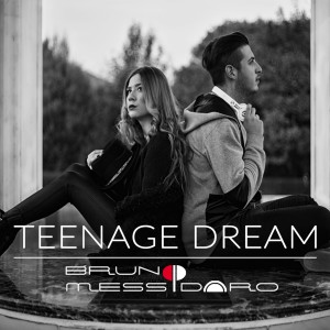 ดาวน์โหลดและฟังเพลง Teenage Dream (Radio Edit) พร้อมเนื้อเพลงจาก Bruno Messidoro