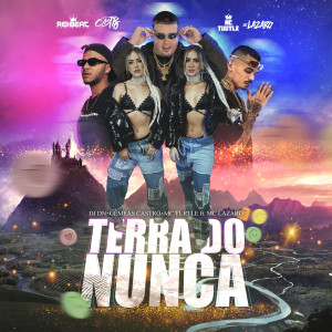 ดาวน์โหลดและฟังเพลง Terra do Nunca (Explicit) พร้อมเนื้อเพลงจาก Gêmeas Castro
