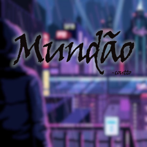 ดาวน์โหลดและฟังเพลง Mundão พร้อมเนื้อเพลงจาก COUTTO MC