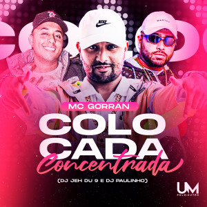 收聽Mc Gorran的Colocada Concentrada歌詞歌曲