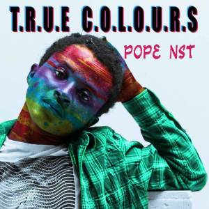ดาวน์โหลดและฟังเพลง True Colours พร้อมเนื้อเพลงจาก Pope Nst